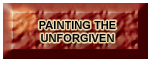 Painting the Unforgiven
